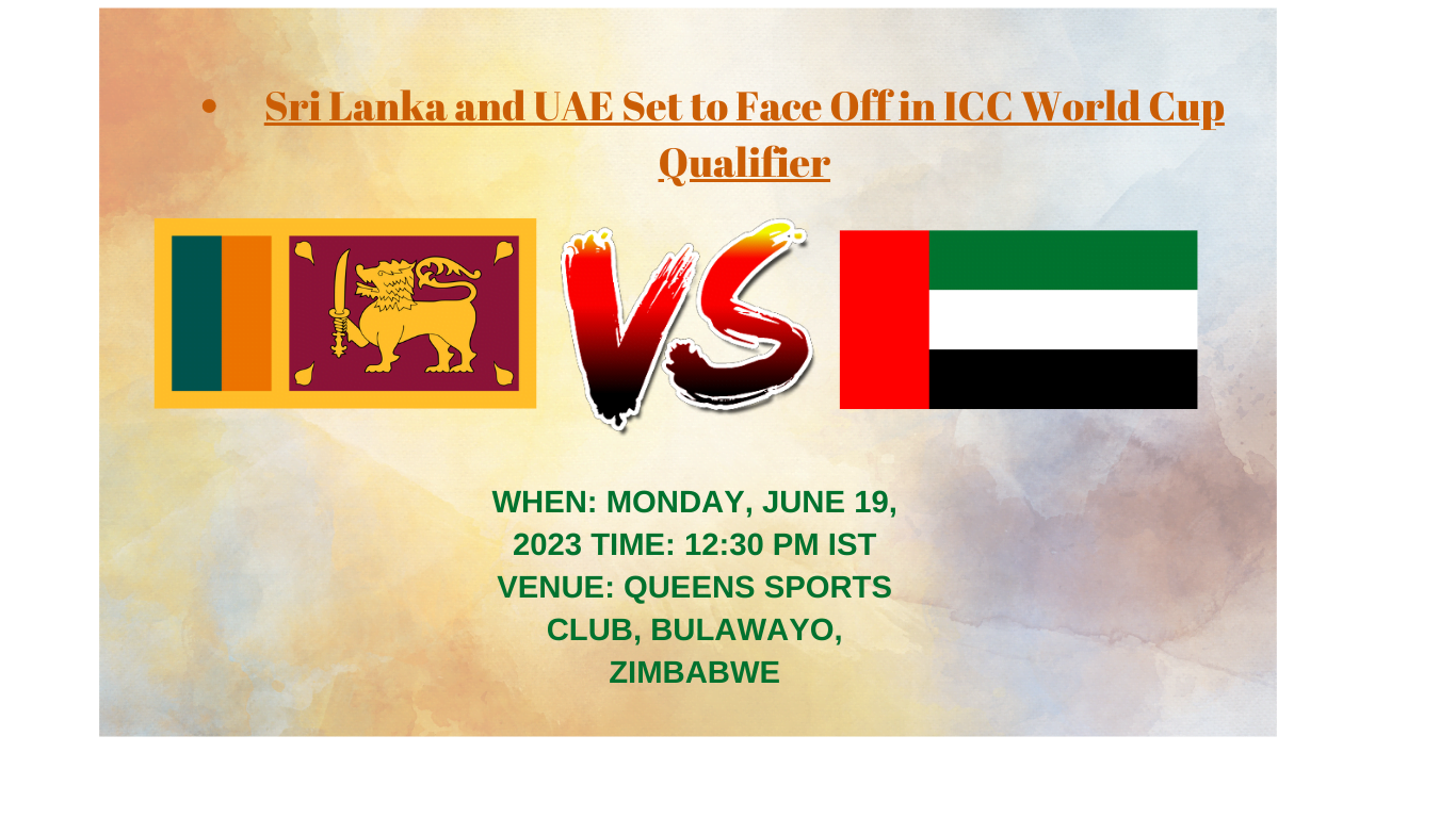 Sri Lanka and UAE Set to Face Off in ICC World Cup Qualifier
