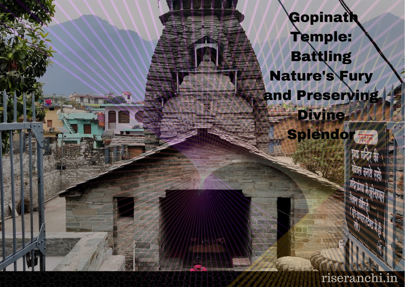 Gopinath Temple: Battling Nature's Fury and Preserving Divine Splendor