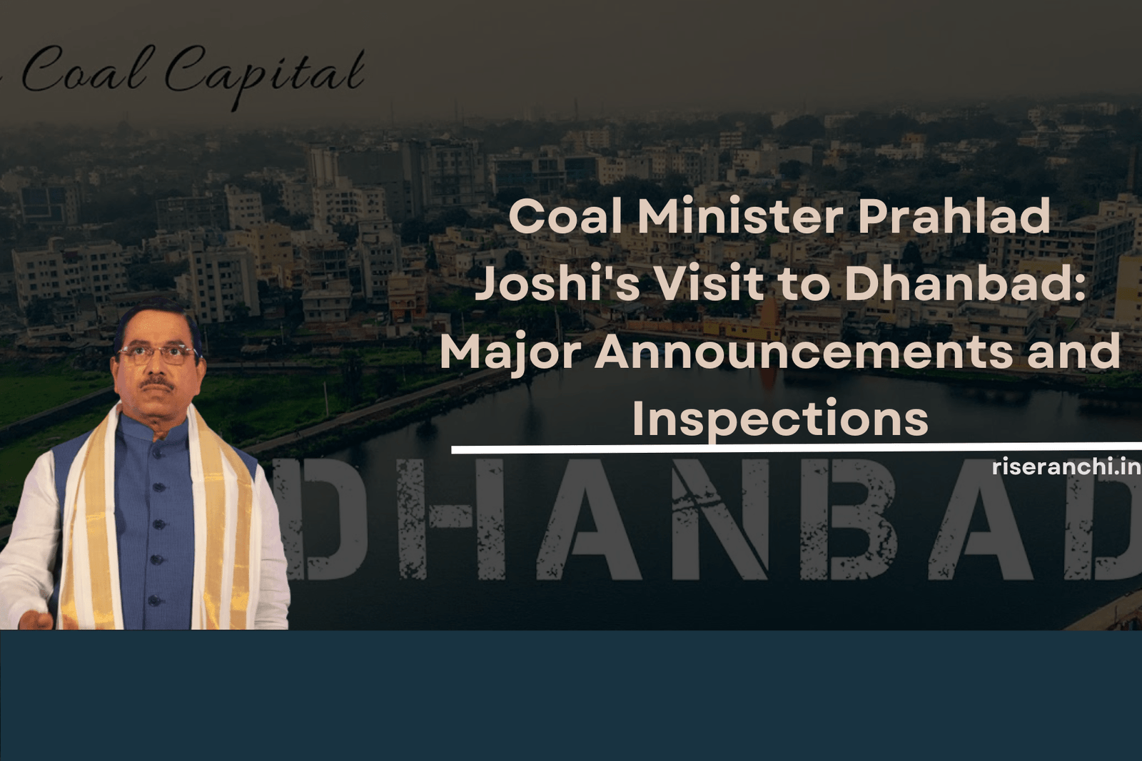 Coal Minister's Visit to Dhanbad: BCCL's Success and Coal Production Updates