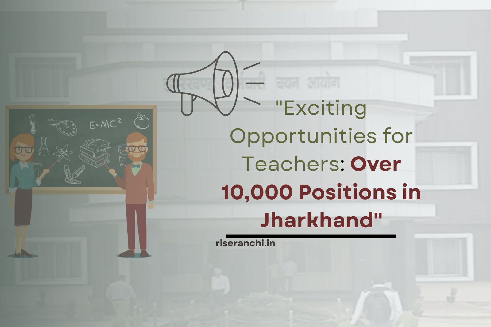 Exciting Opportunities for Teachers: Over 10,000 Positions to be Filled in Jharkhand