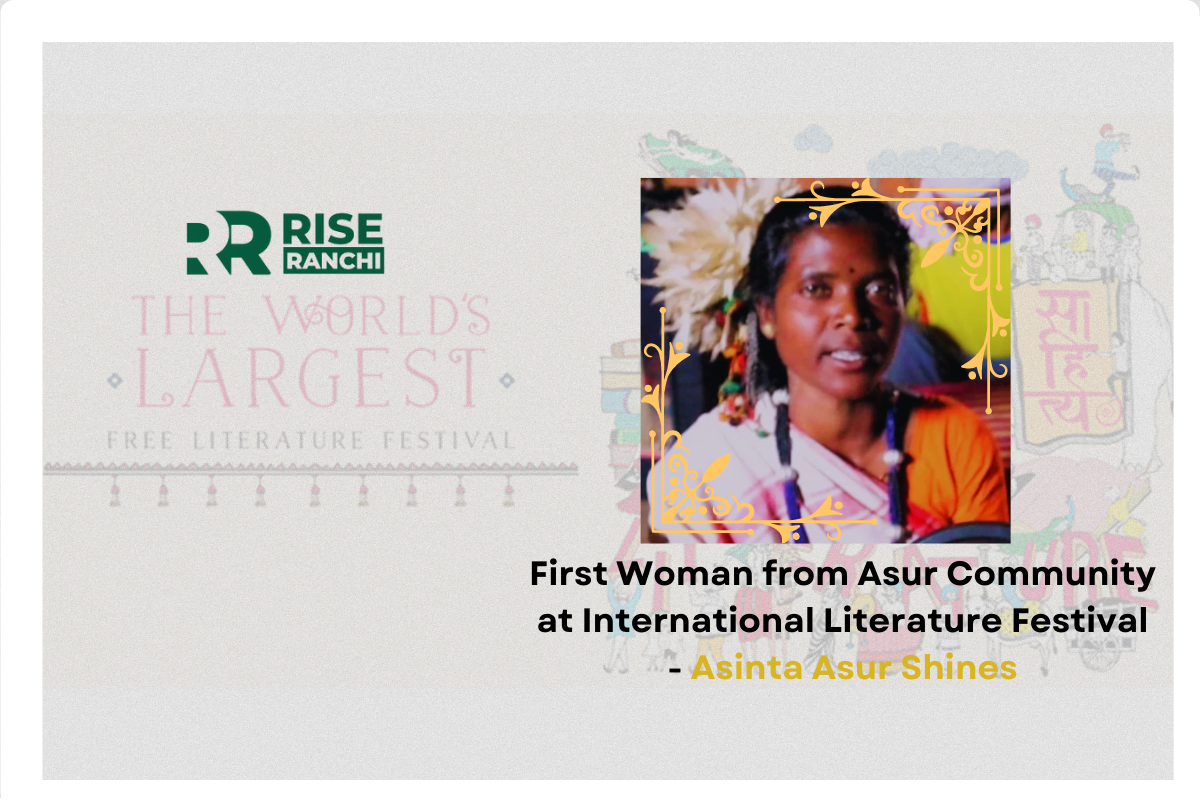 First Woman from Asur Community at International Literature Festival - Asinta Asur Shines