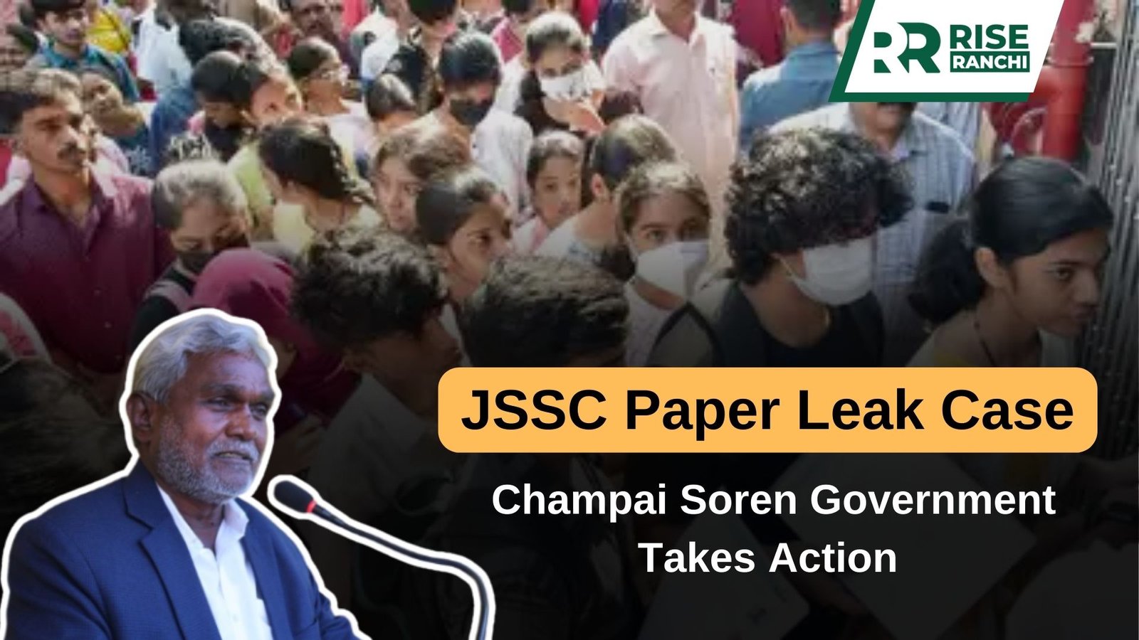 JSSC Paper Leak Case: Champai Soren Government Takes Action
